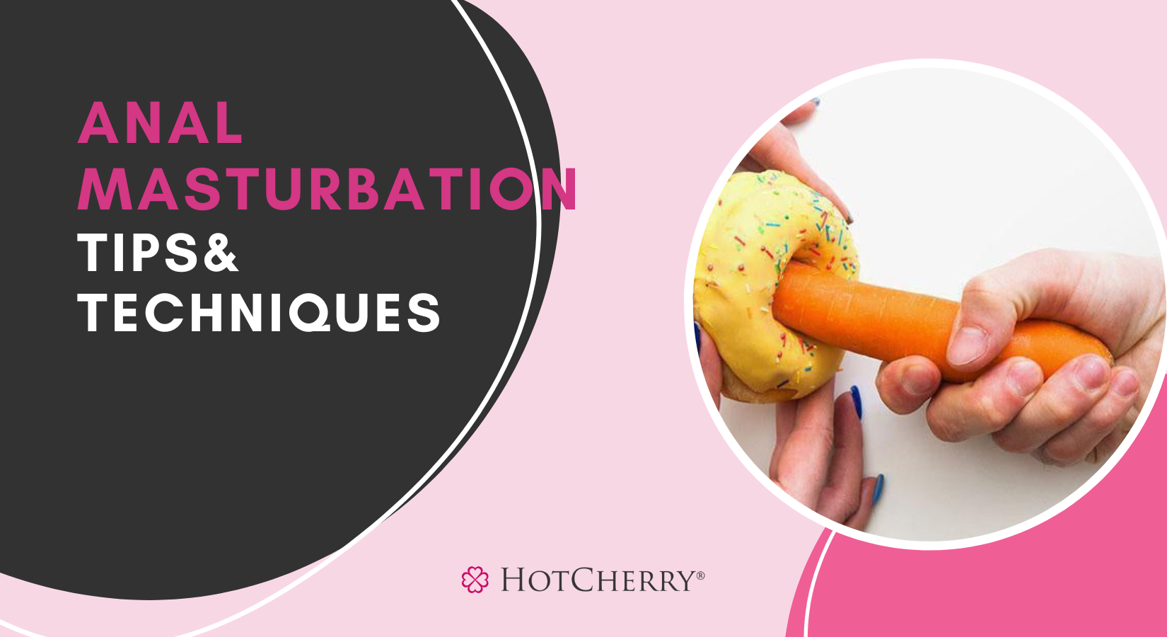 Anal Masturbation Tips and Techniques for Men and Women (2026 Guide) -  HotCherry