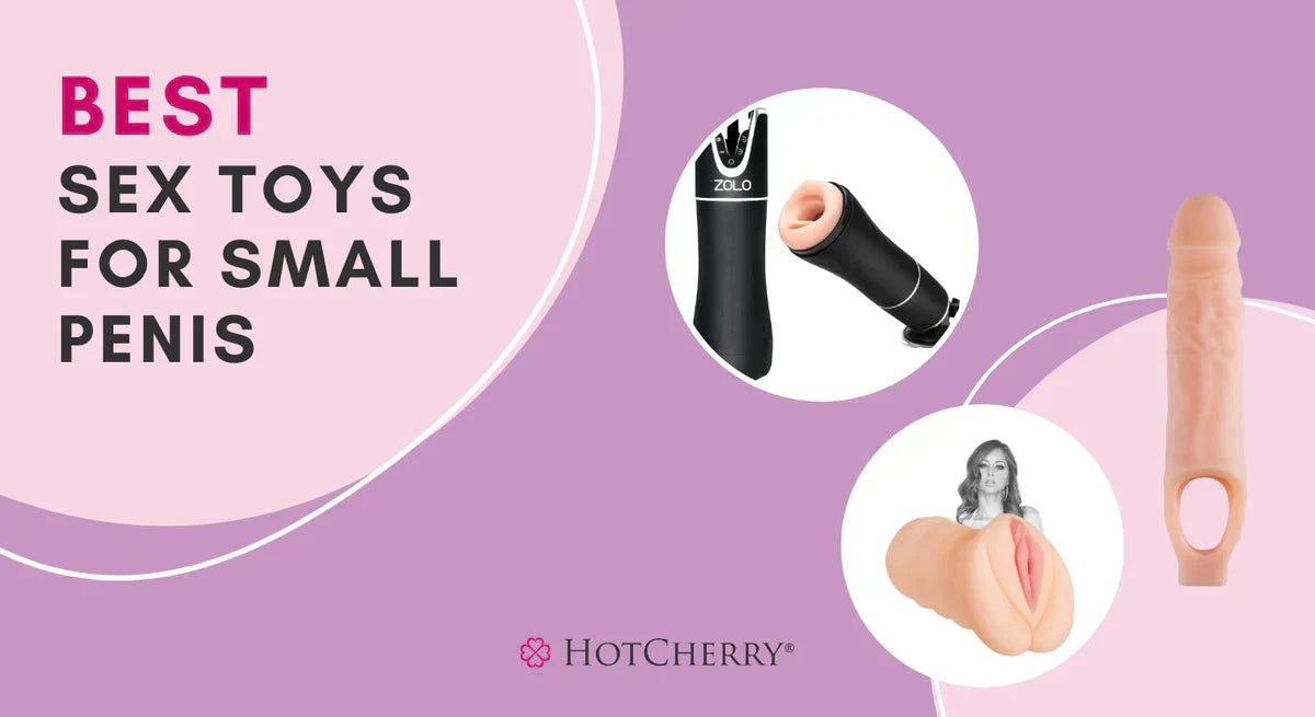 5 Best Sex Toys for Small Penises (2026 Guide) - HotCherry 5 Best Sex Toys for Small Penises (2026 Guide) - HotCherry