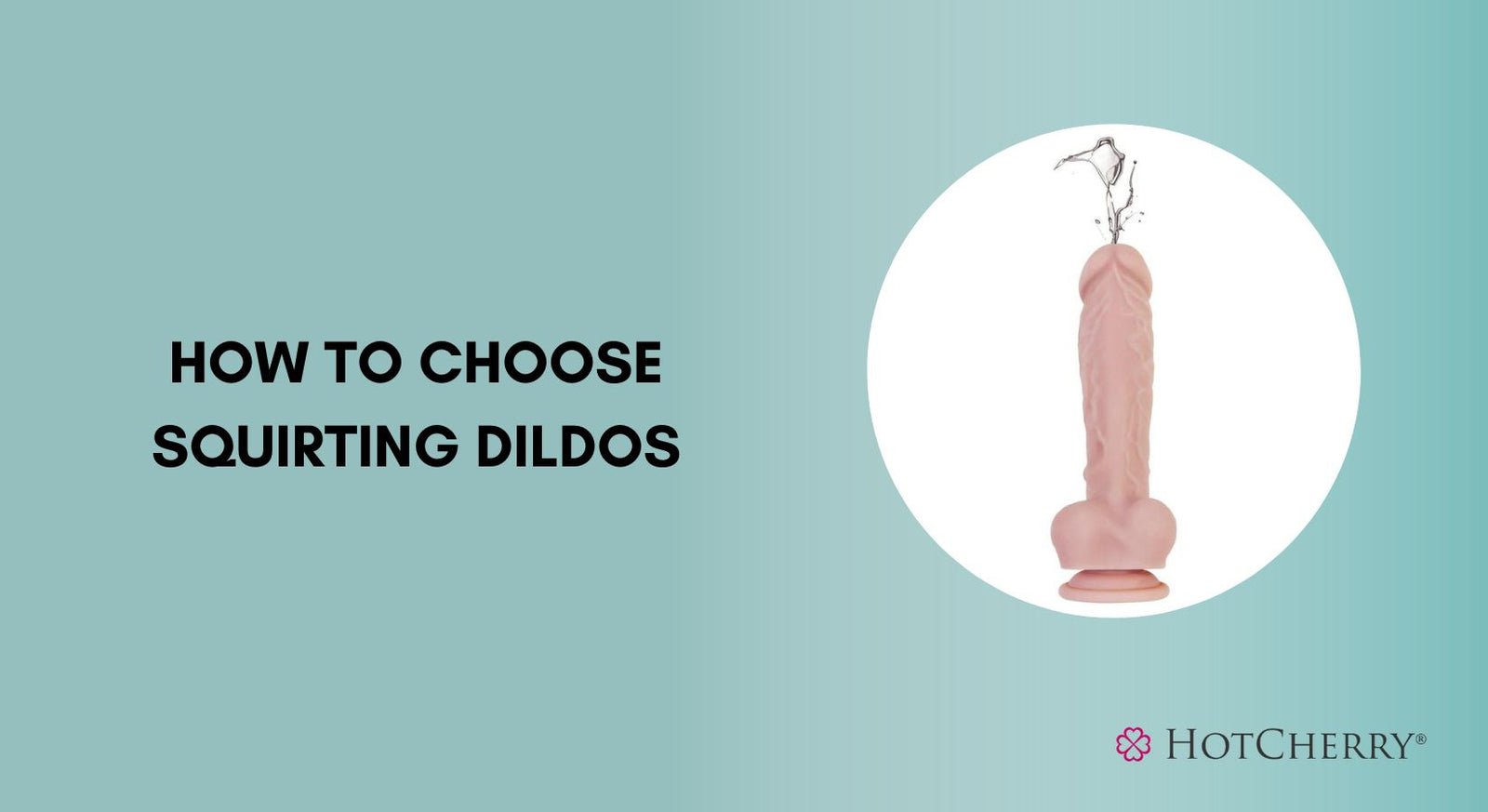 How to Choose Squirting Dildos?