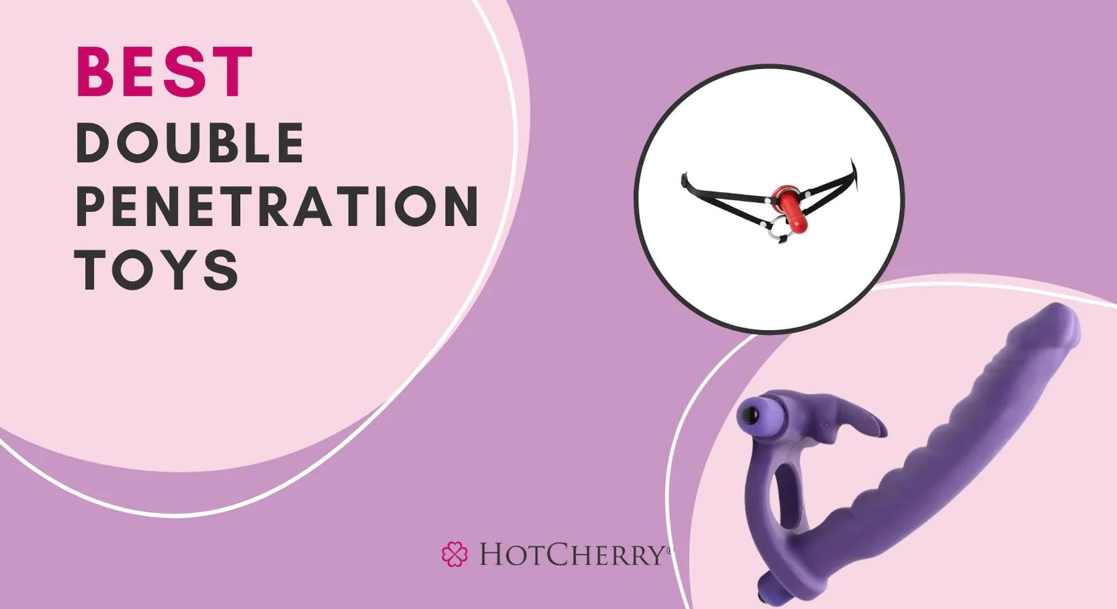 Best Double Penetration Toys for Double the Pleasure HotCherry