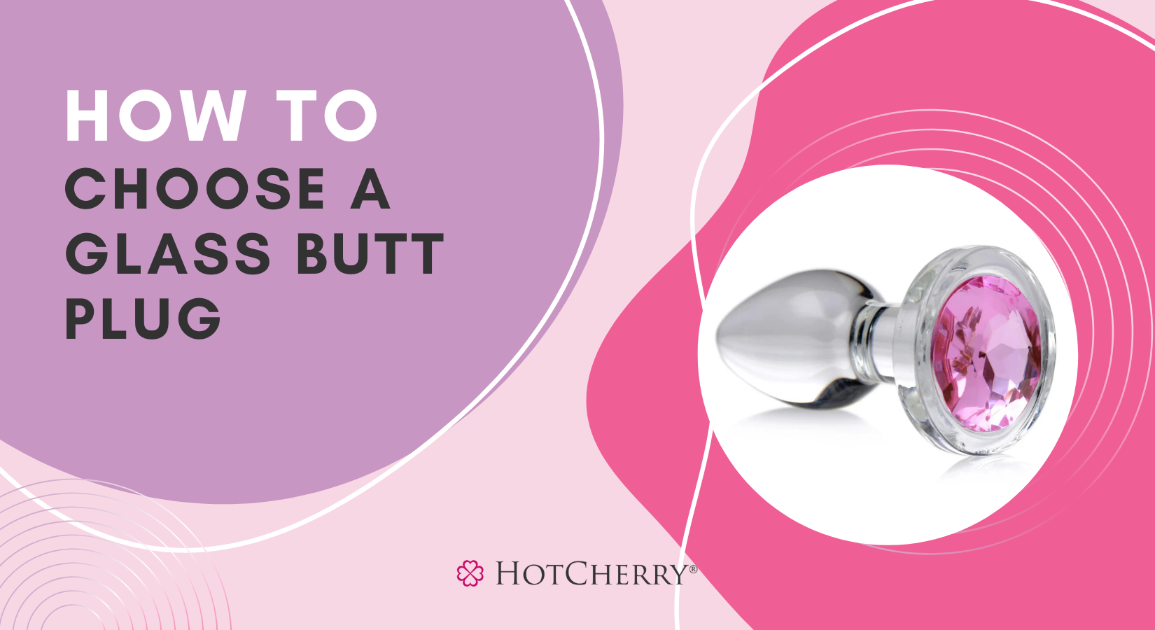 How to Choose a Glass Butt Plug (2026 Guide) - HotCherry How to Choose a Glass Butt Plug (2026 Guide) - HotCherry