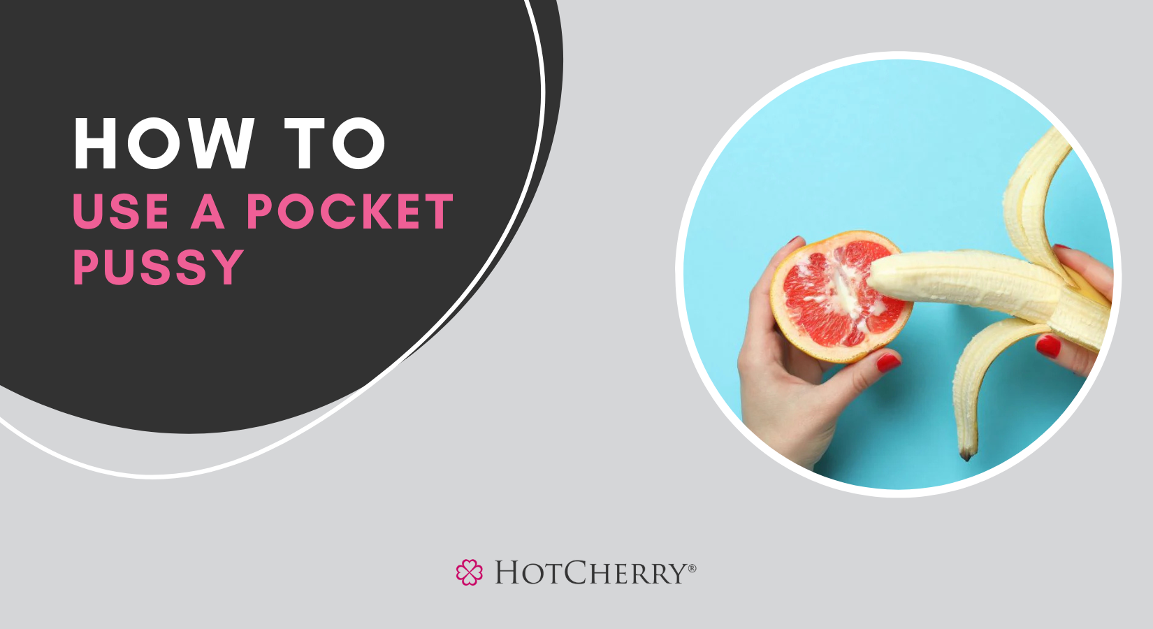How to Use a Pocket Pussy: Guide & Tips - HotCherry