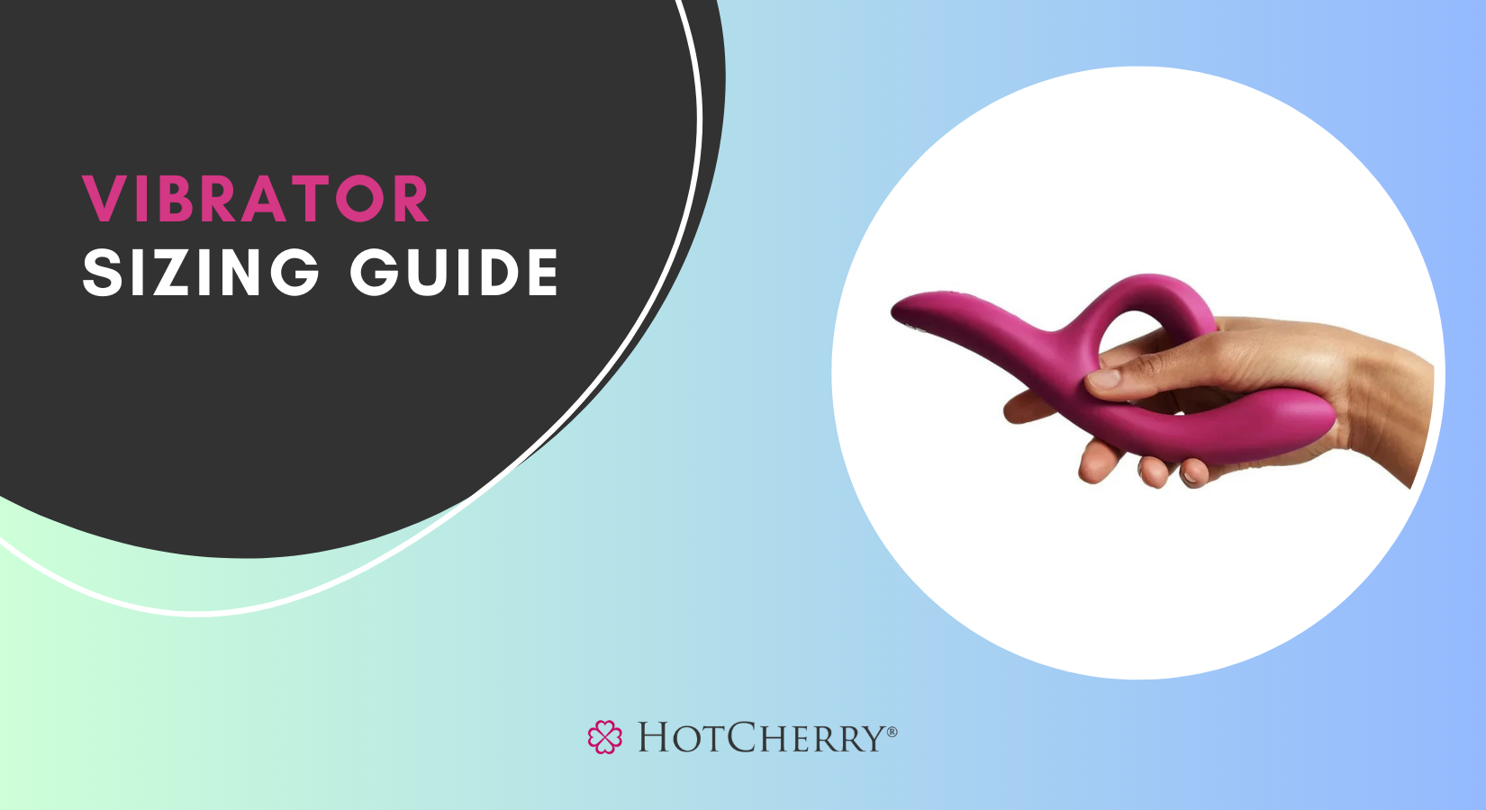 Vibrator Sizing Guide: Decide Which Vibrator Size to Buy! (2026 Guide) - HotCherry Vibrator Sizing Guide: Decide Which Vibrator Size to Buy! (2026 Guide) - HotCherry