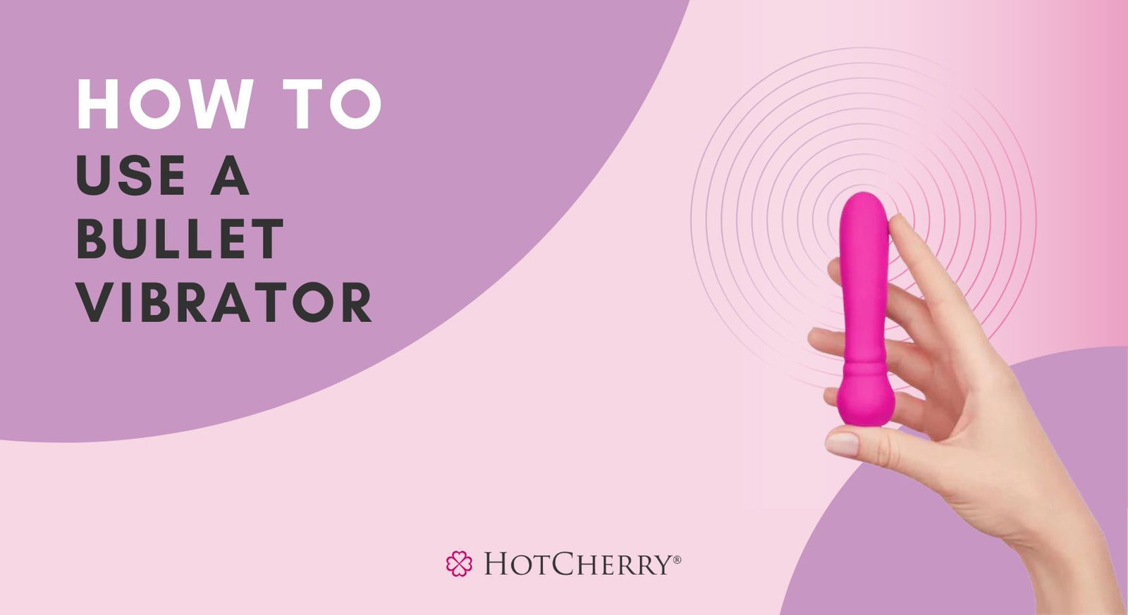 How to Use a Bullet Vibrator