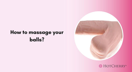 How to Massage Your Balls?