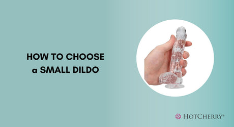 How to Choose a Small Dildo