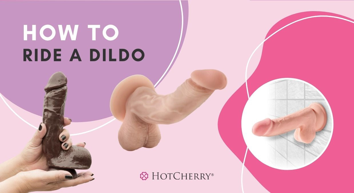 How to Ride a Dildo: Tips, Techniques, and Positions