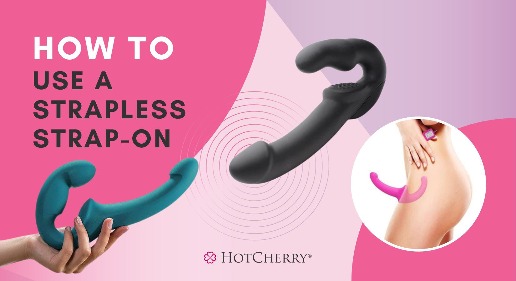 How to Use a Strapless Strap-On