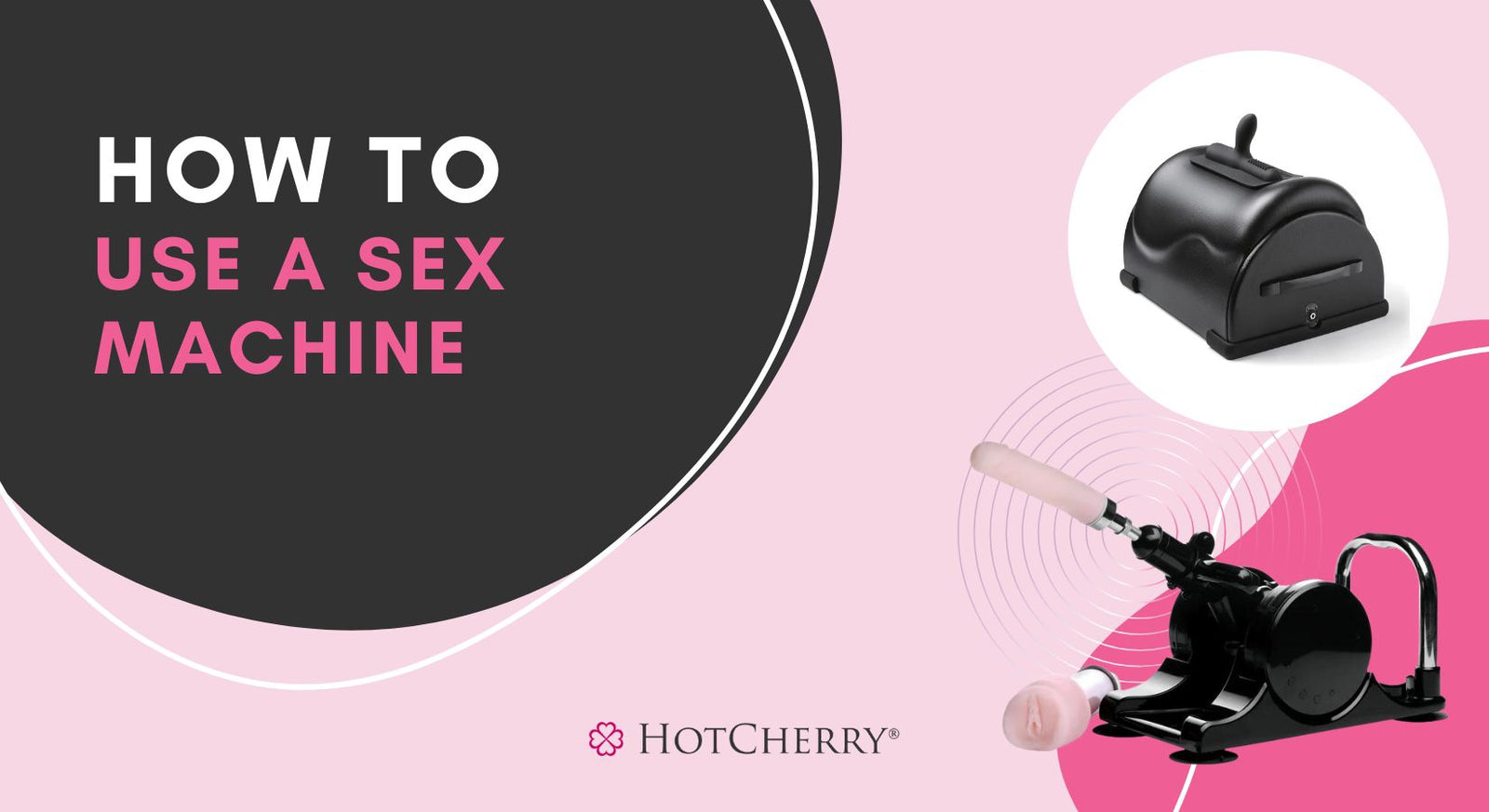 How To Use Sex Machines for Powerful Hands-Free Orgasm