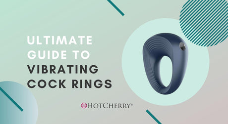 Ultimate Guide to Vibrating Cock Rings