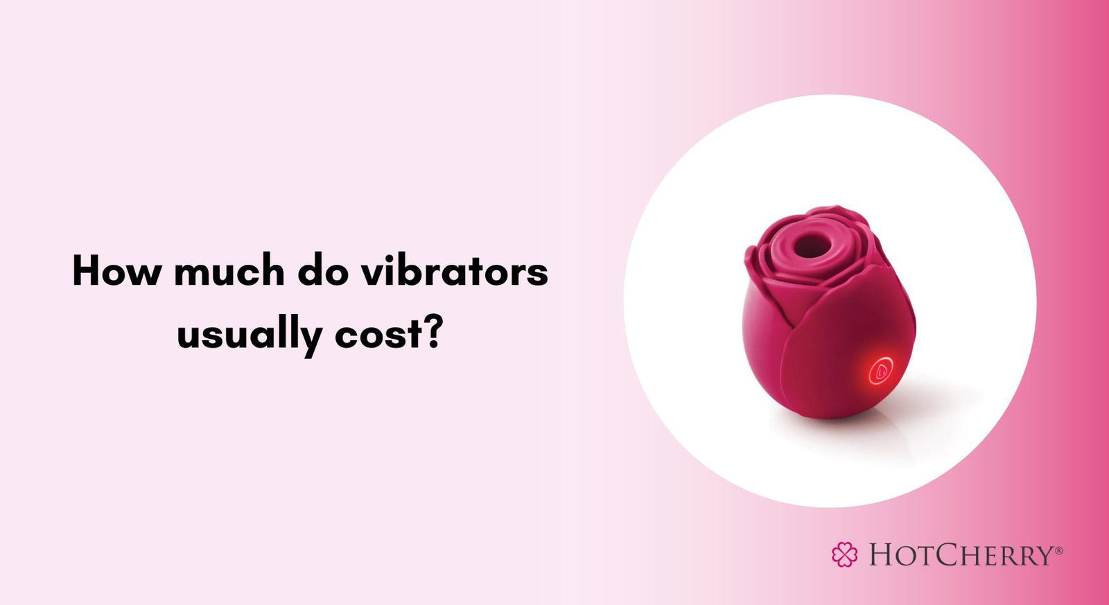Quality Vibrator Prices: How Much Should I Spend on a Good Vibrator?