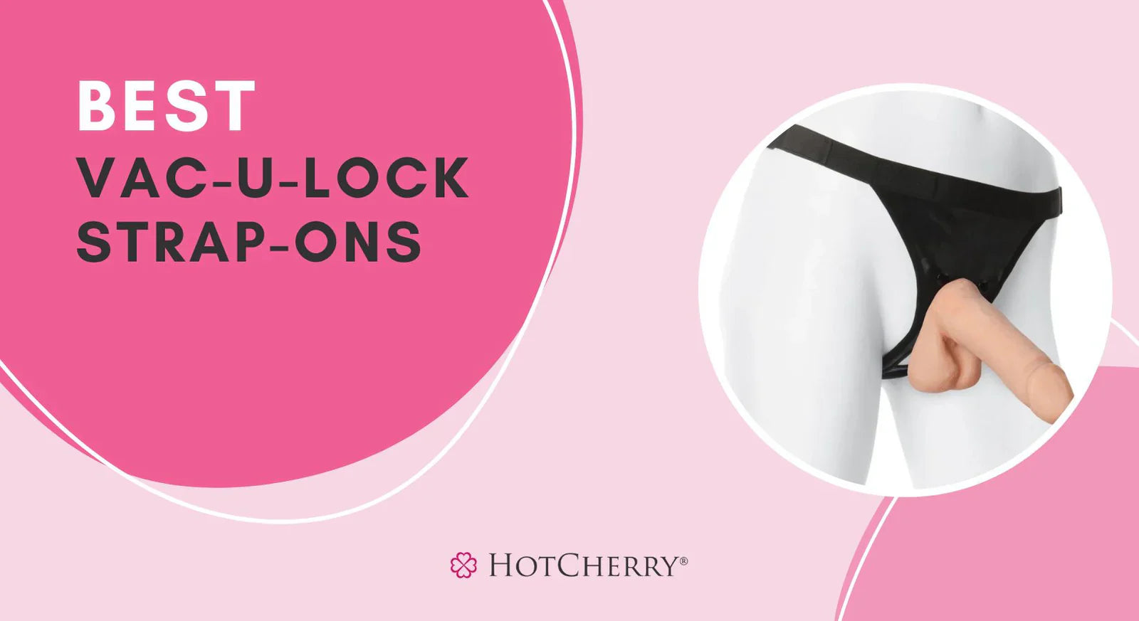6 Best Vac-U-Lock Strap-Ons for Comfortable Use