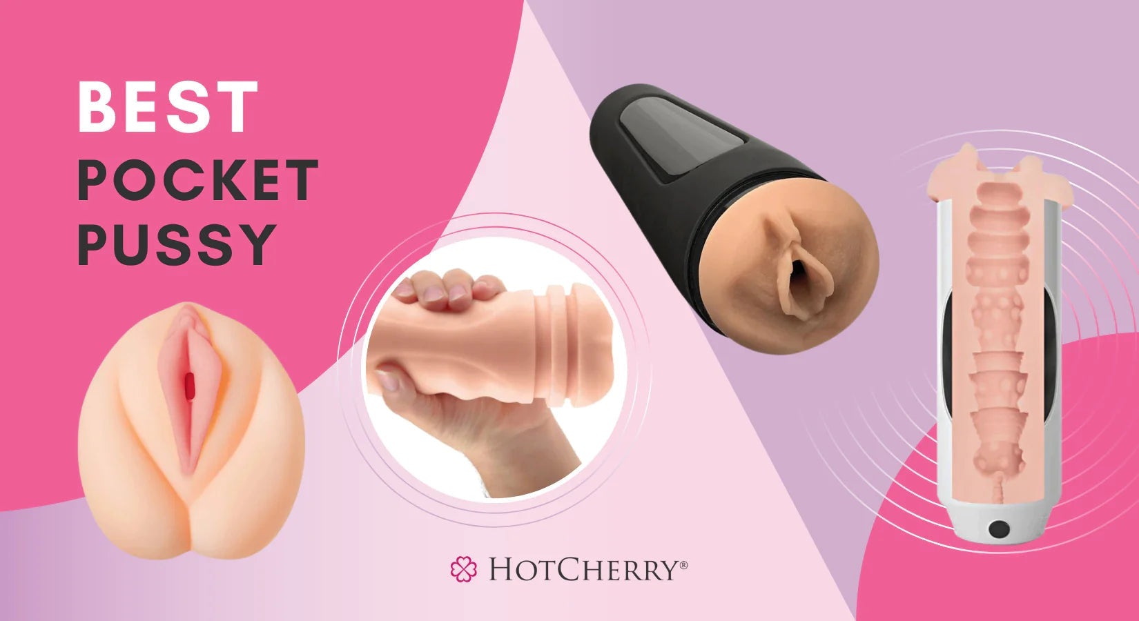 19 Best Pocket Pussies: Realistic, Vibrating & Porn Star Pussy Toys