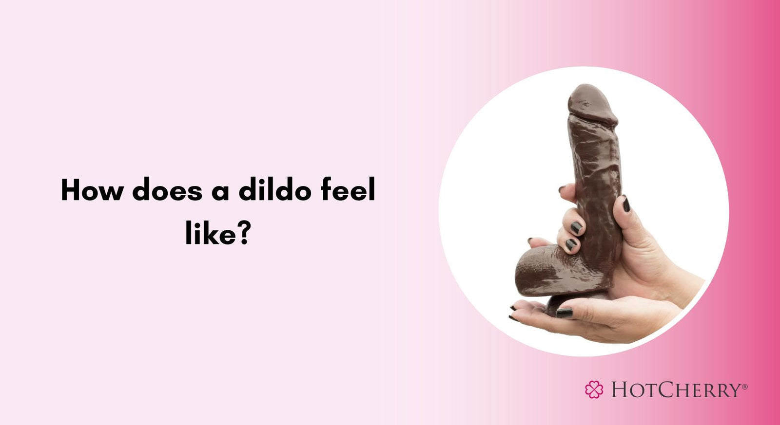 How Does a Dildo Feel?