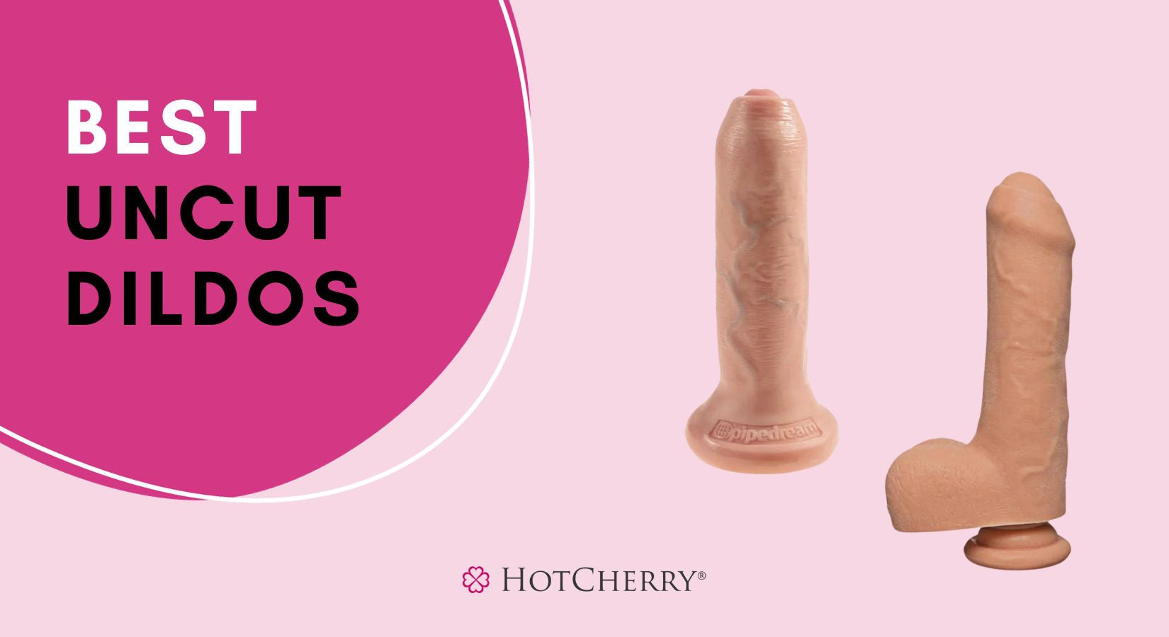 Best Uncircumcised Dildos