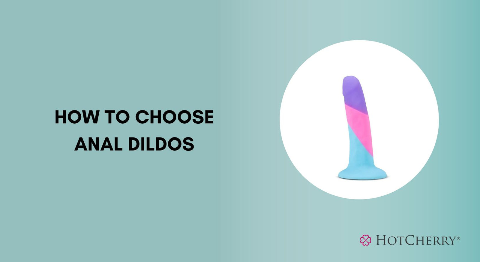 How to Choose Anal Dildos for Deep Anal Pleasure