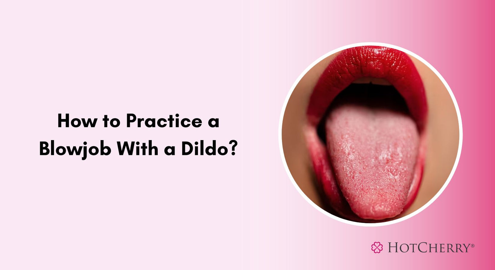 How to Practice a Blowjob With a Dildo?