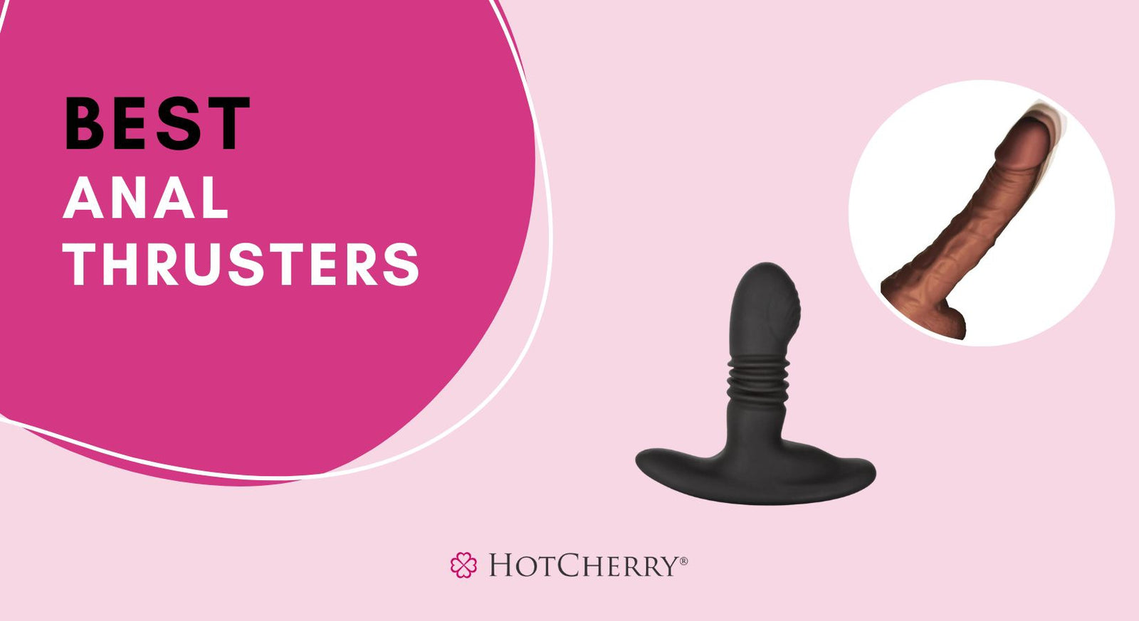 Best Anal Thrusters: Thrusting Vibrators, Prostate Massagers & Anal Dildos Reviewed