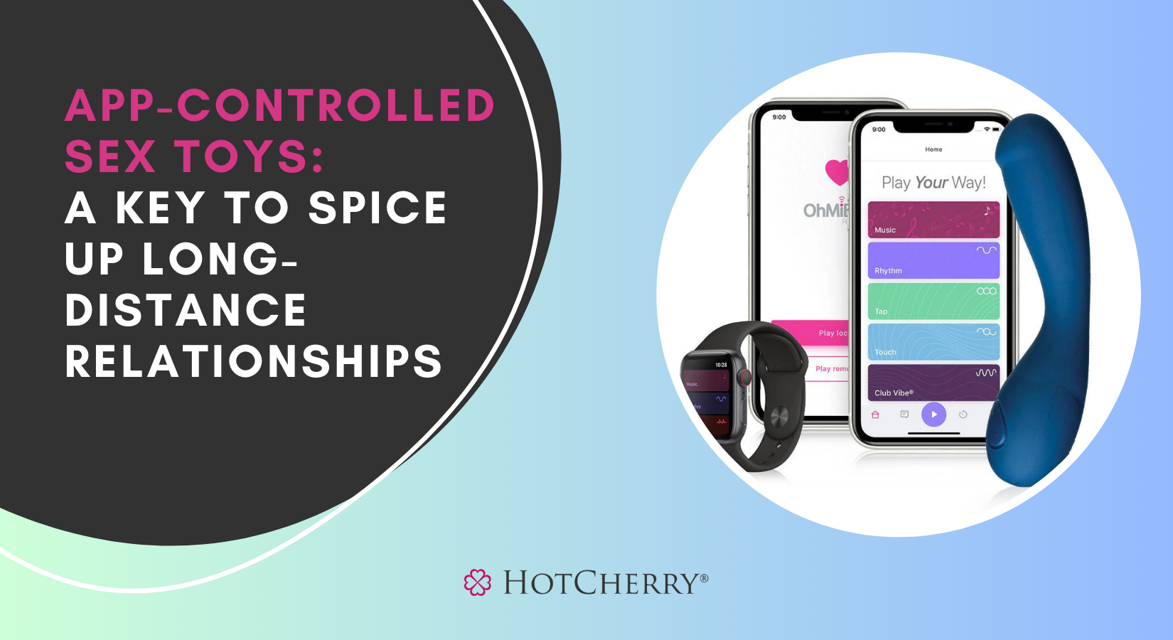 App-Controlled Sex Toys: A Key to Spice Up Long-Distance Relationships