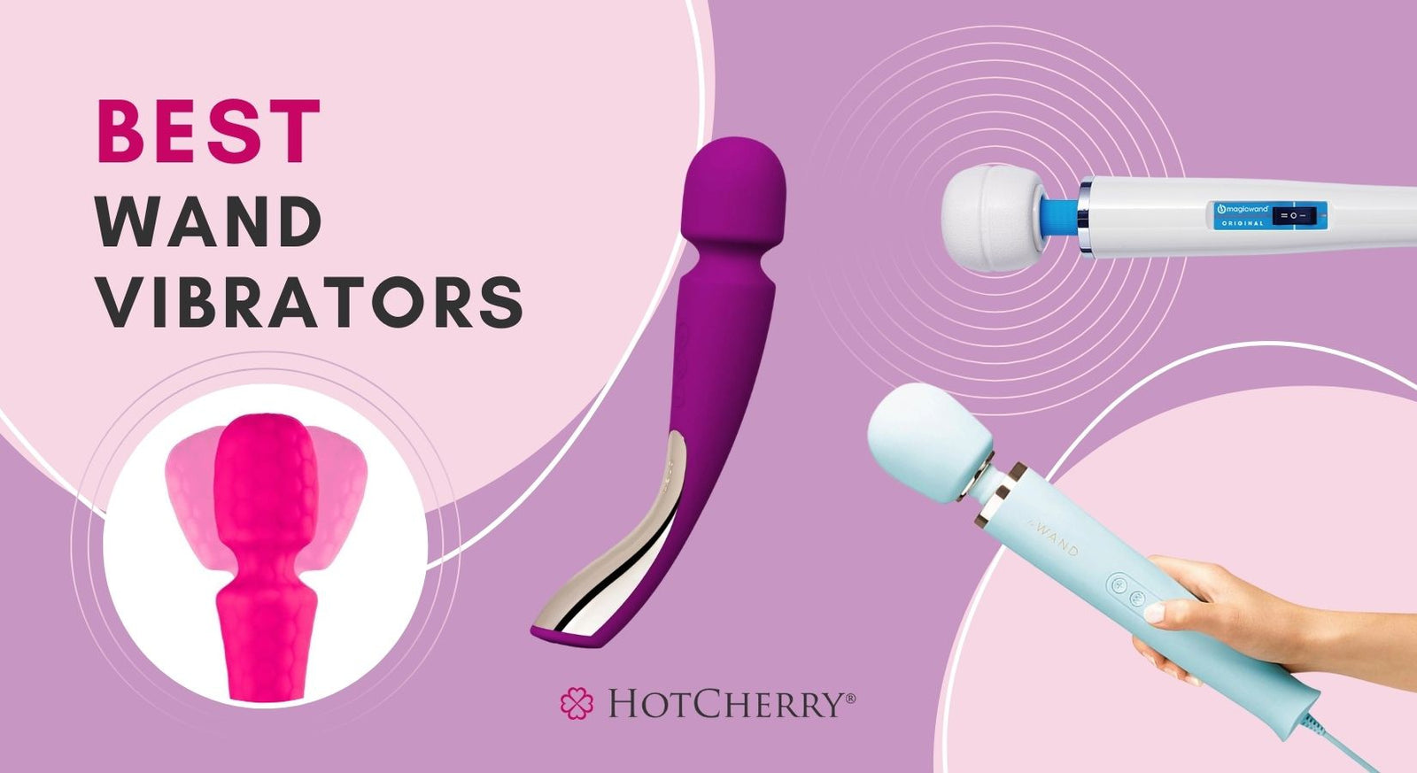 10 Best Wand Vibrators for Incredible Clitoral Orgasm