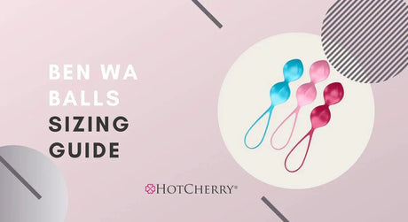 Kegel Balls Sizing Guide: How to Measure for Ben Wa Balls