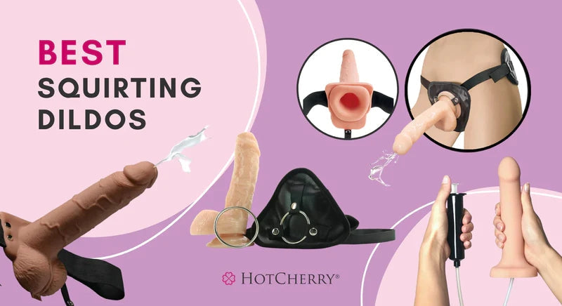 5 Best Squirting Dildos That Will Make You Crave More