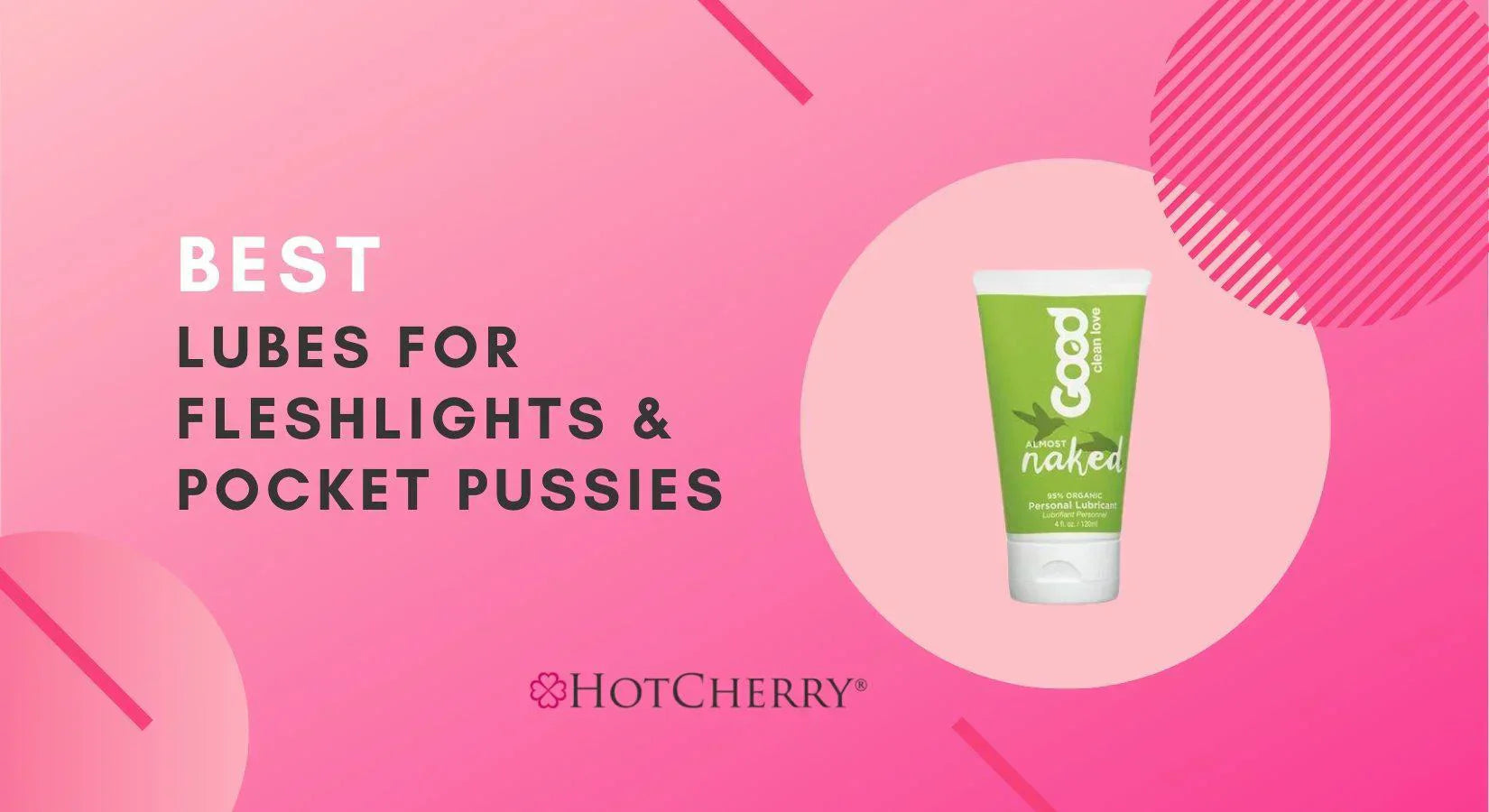 Best Lubes for Pocket Pussies, Fleshlights & Masturbators