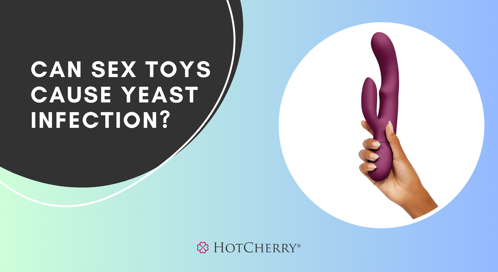 Can Sex Toys Cause Yeast Infection?