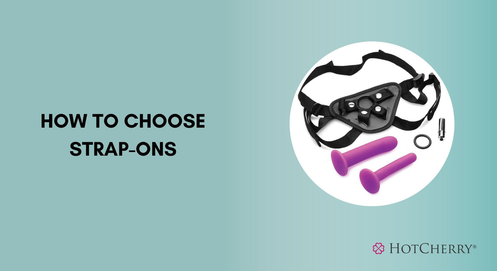 How to Choose a Strap-On: Guide for Getting a Great Strap-On
