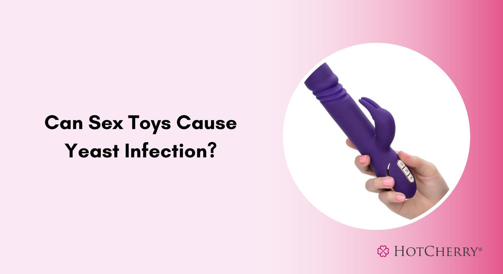 Can Sex Toys Cause Yeast Infection?