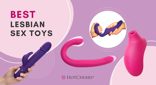 10 Best Lesbian Sex Toys Reviewed HotCherry