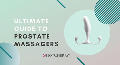 Everything You Need to Know About Prostate Massagers