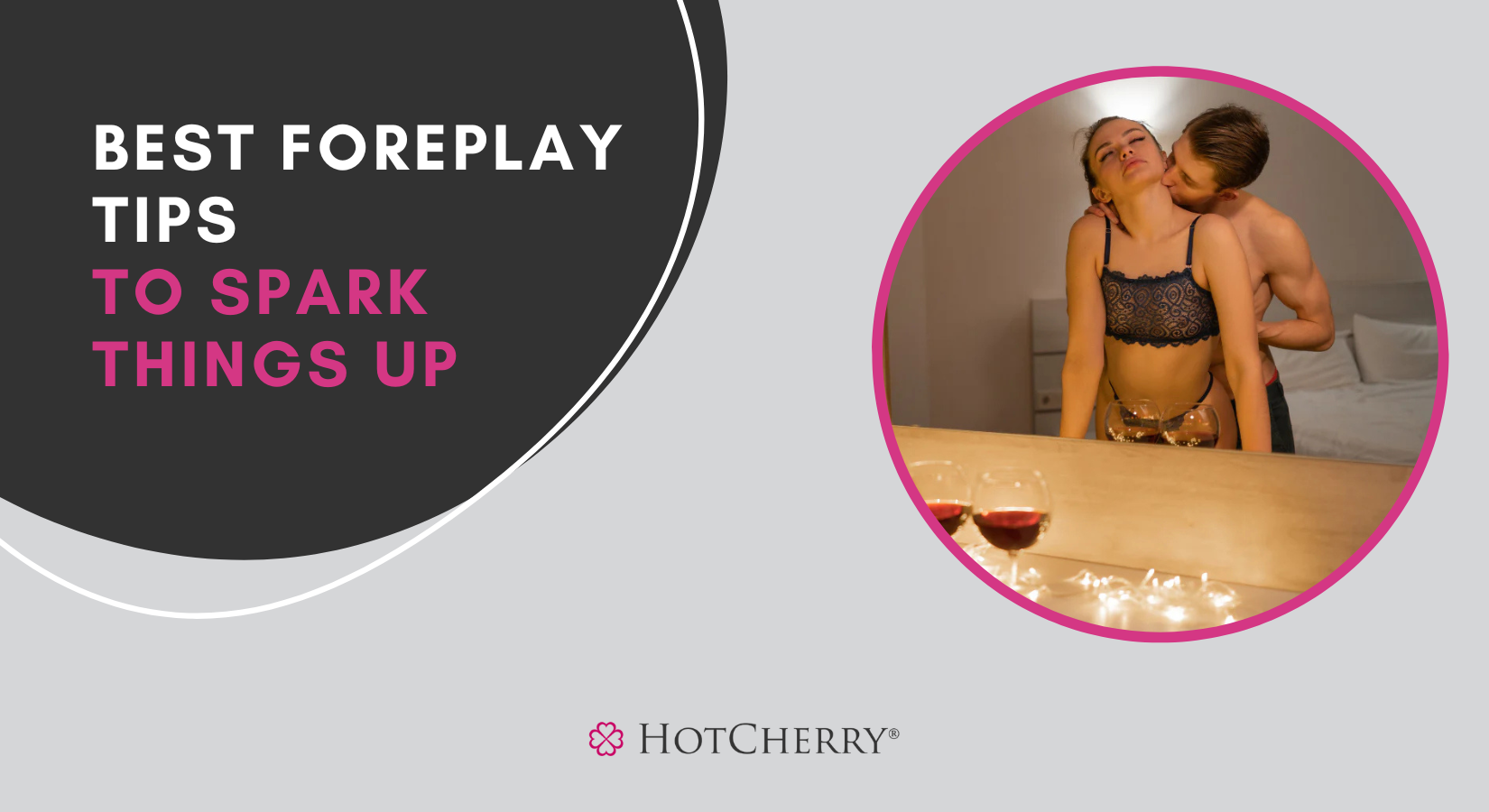 Best Foreplay Tips to Spark Things Up in the Bedroom