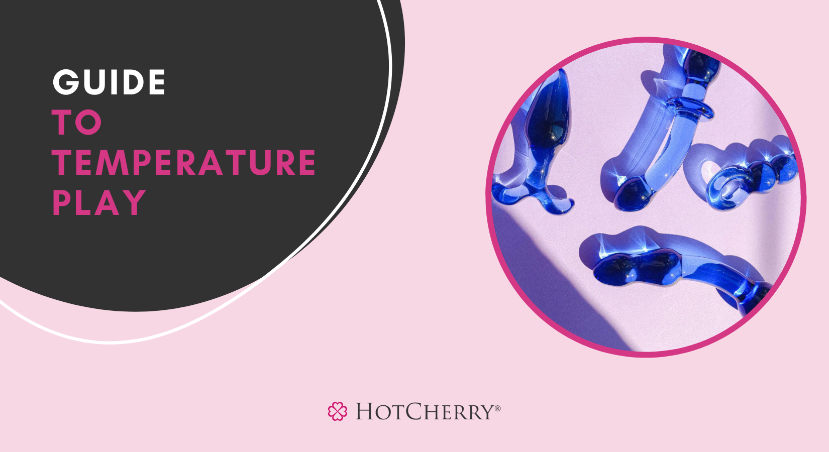 Guide to Temperature Play: Hot & Cold Play to Elevate Sensations and Ignite Passion