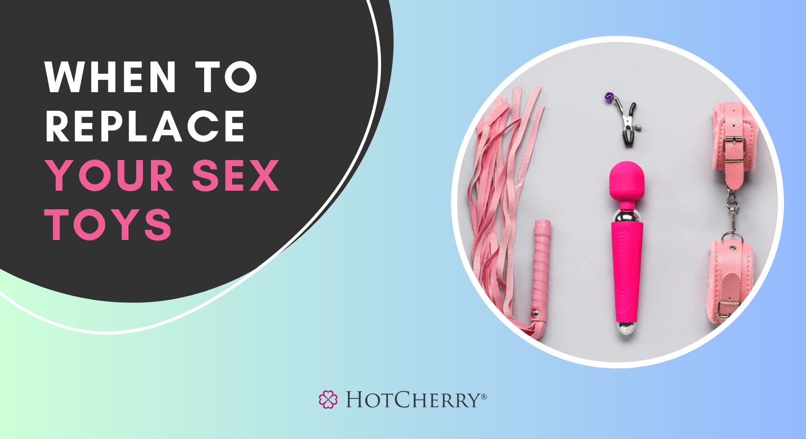 When to Replace Your Sex Toys: How Long Do Sex Toys Last?
