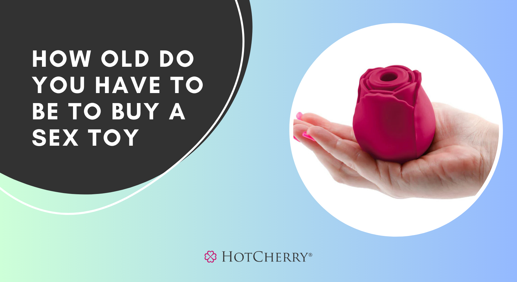 How Old Do You Have to Be to Buy a Sex Toy?