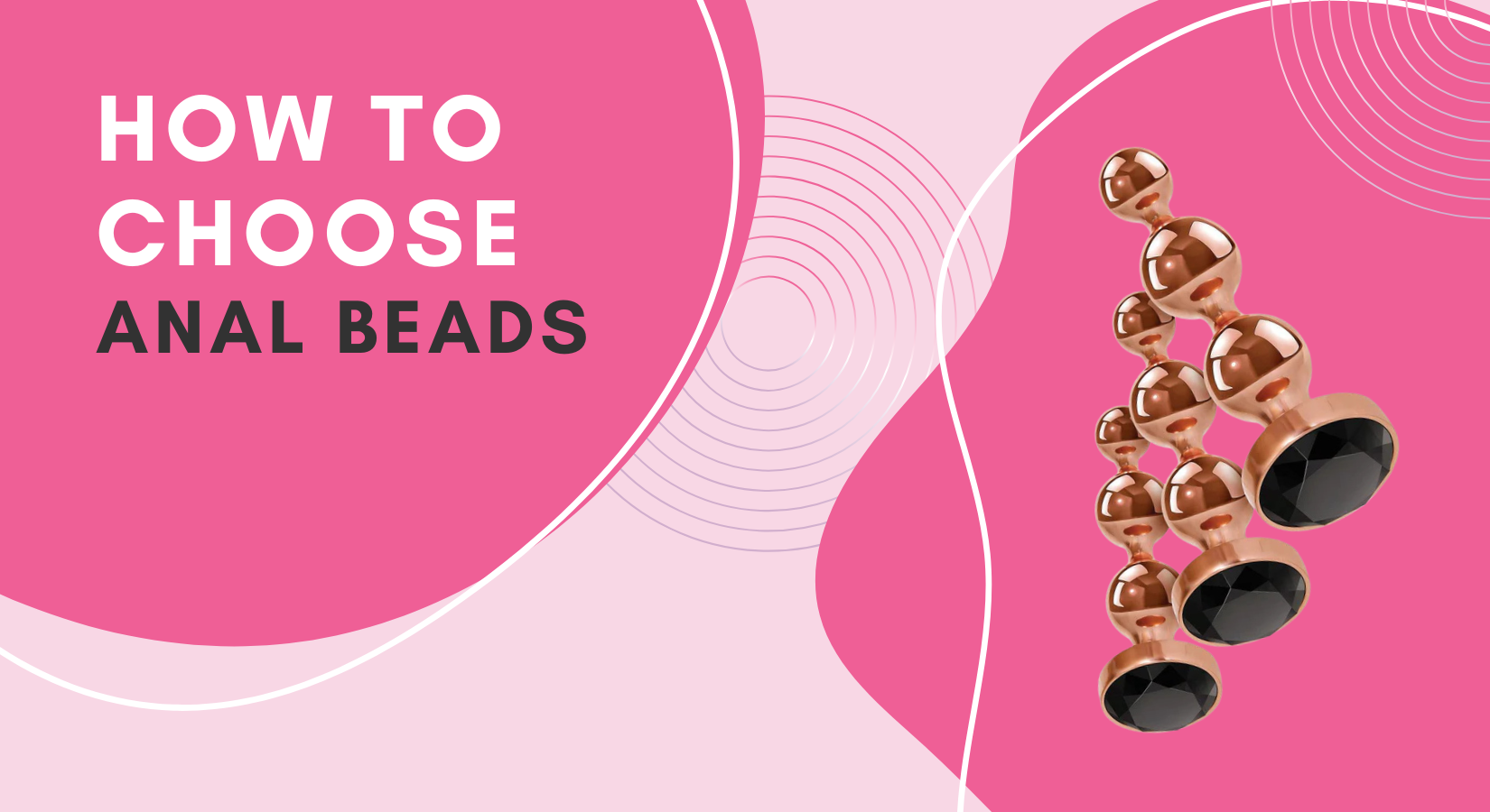 How to Choose Anal Beads?