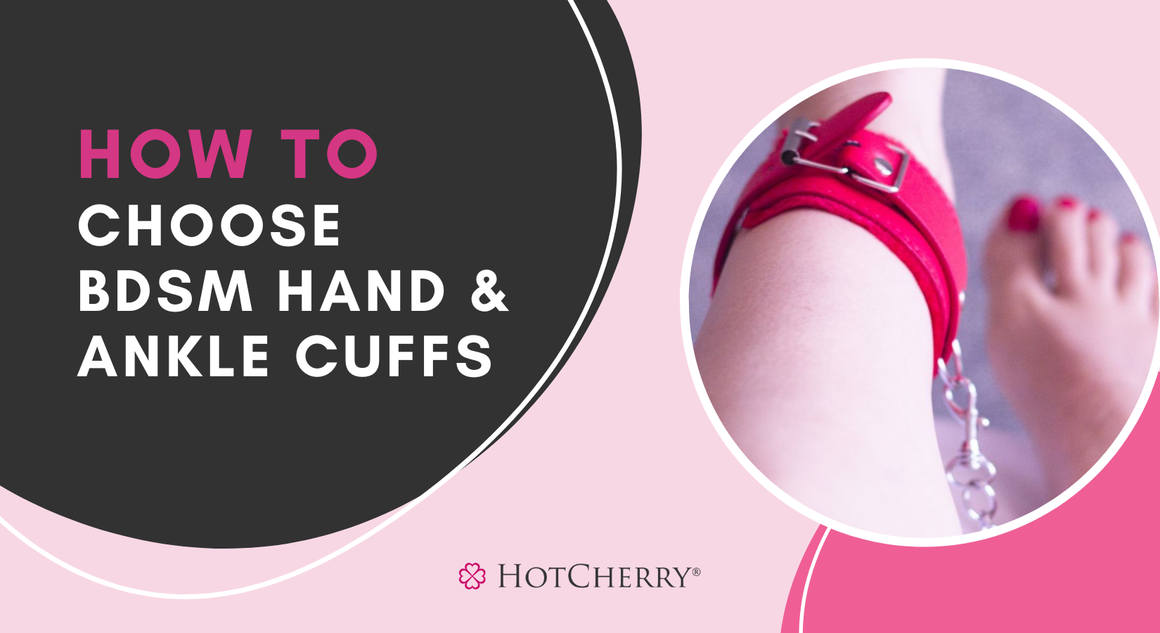 How to Choose BDSM Hand & Ankle Cuffs?