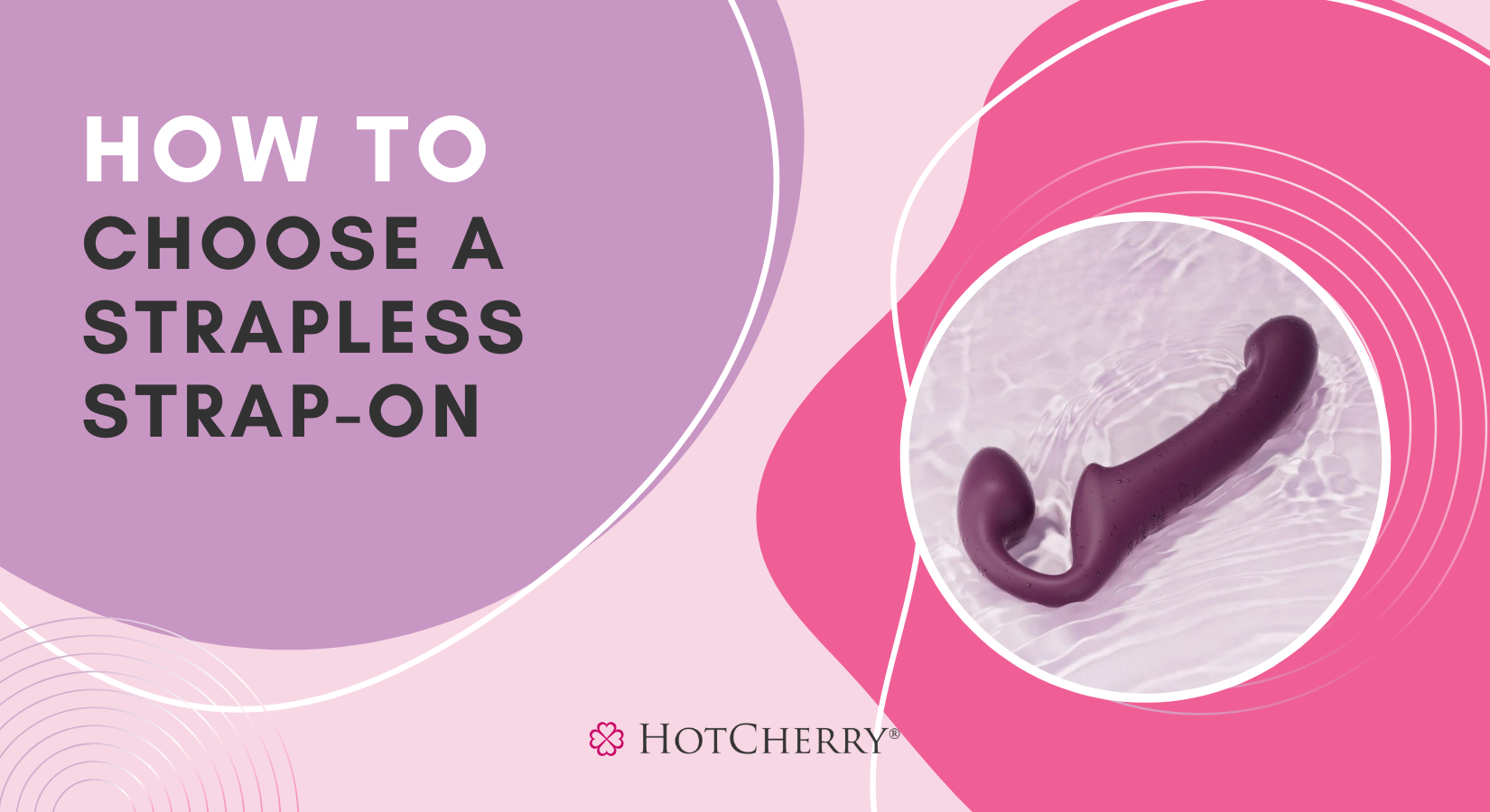 How to Choose a Strapless Strap-On: Everything You Need to Know