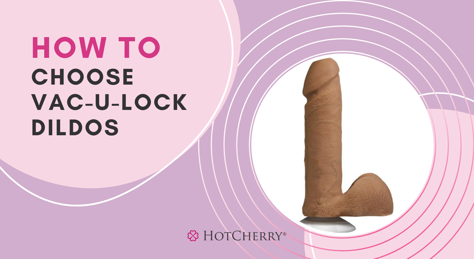 How to Choose Vac-U-Lock Dildos & Strap-Ons?