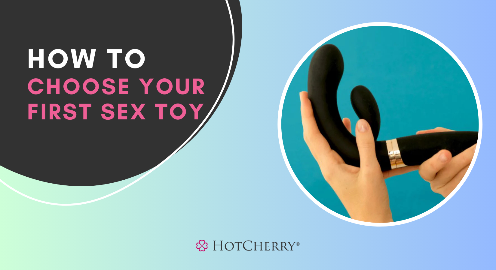 How to Choose Your First Sex Toy