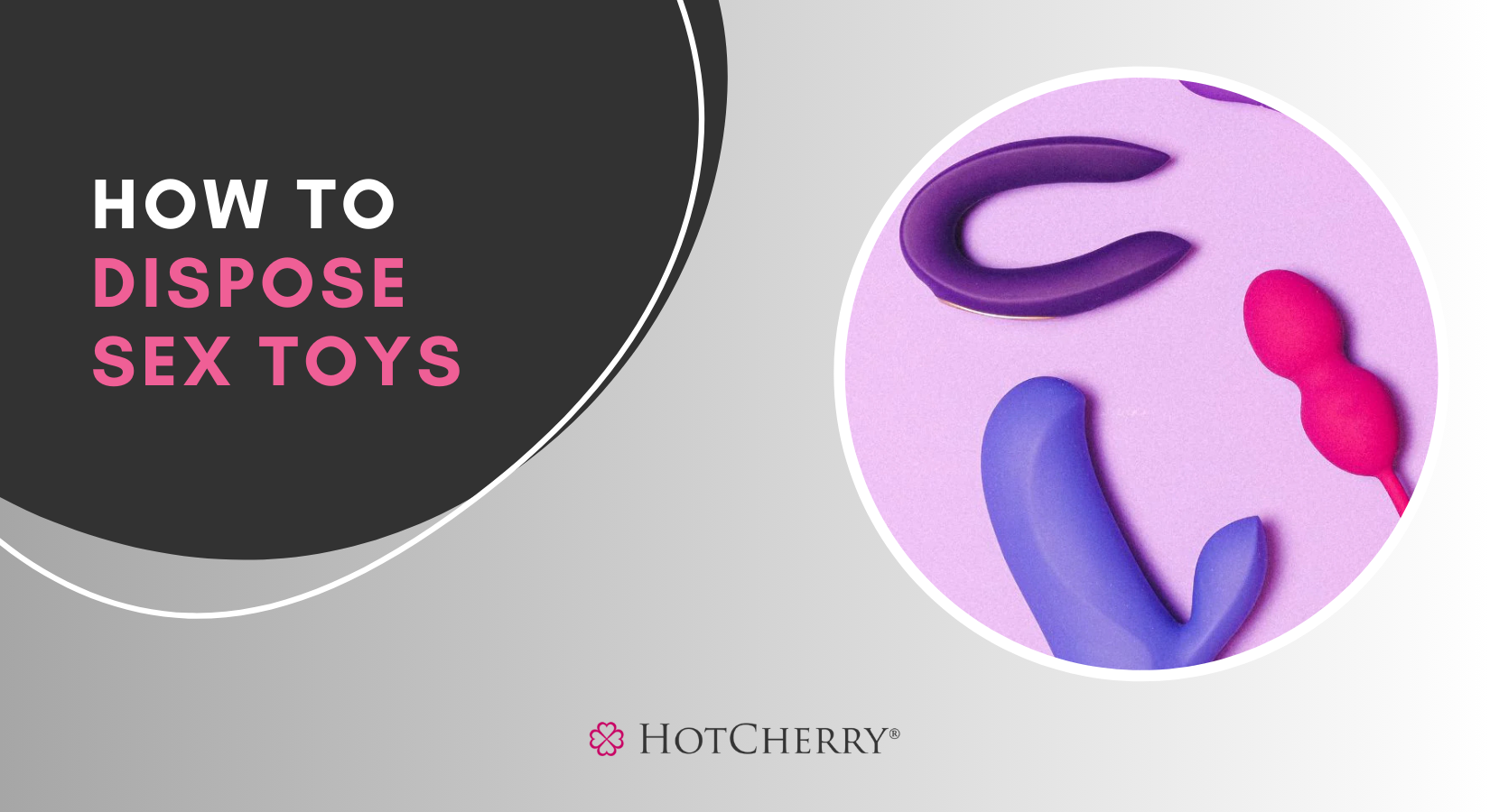 How to Dispose of Sex Toys?