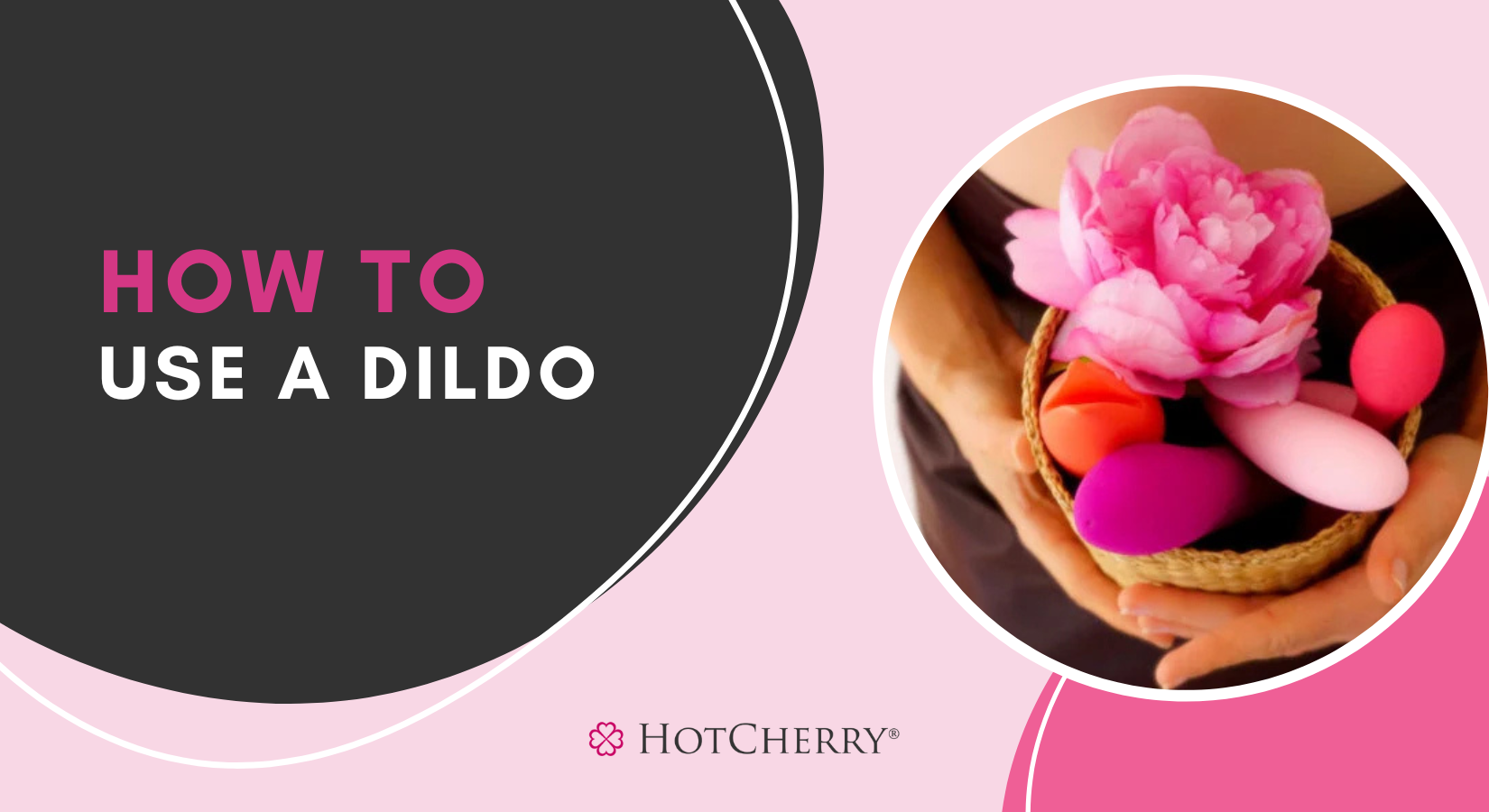 How to Use a Dildo for Fulfilling and Intense Orgasms