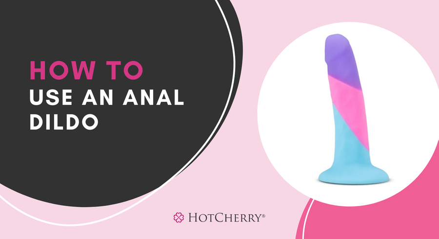 How to Use an Anal Dildo? (2026 Guide) - HotCherry