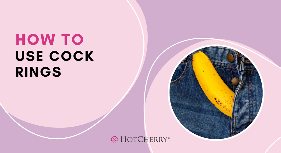 How to Use Cock Rings for Delayed and Intense Orgasms (2026 Guide ...