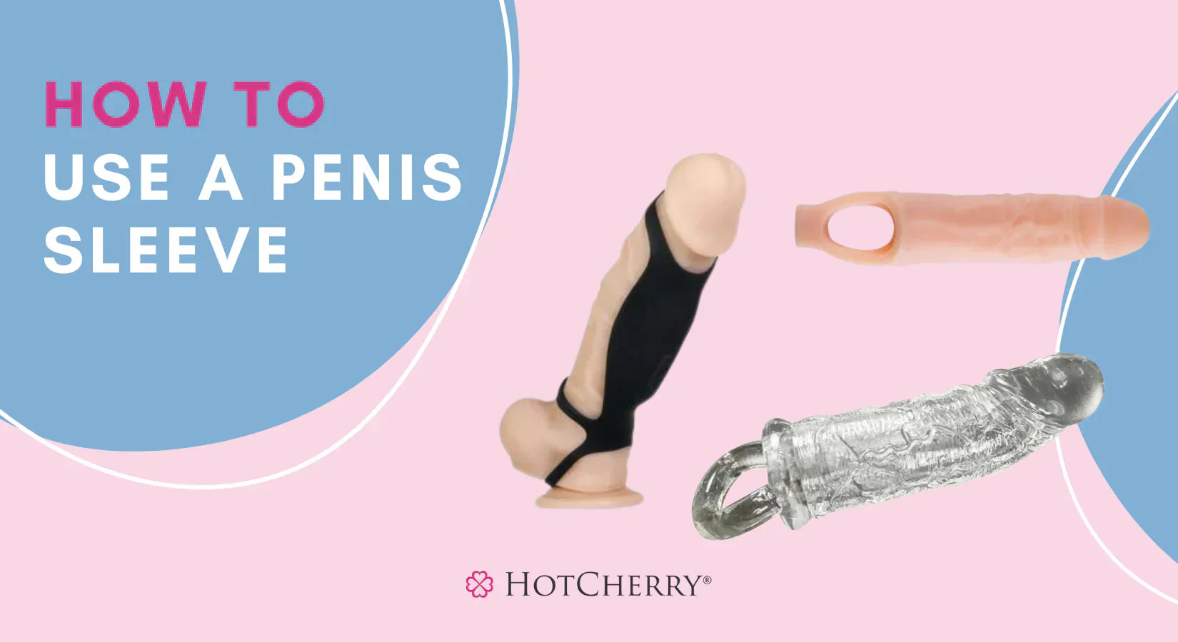 How to Use a Penis Sleeve?