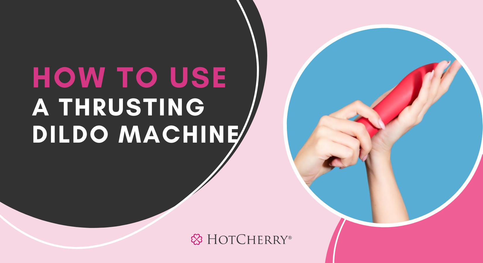 How to Use a Thrusting Dildo Machine?