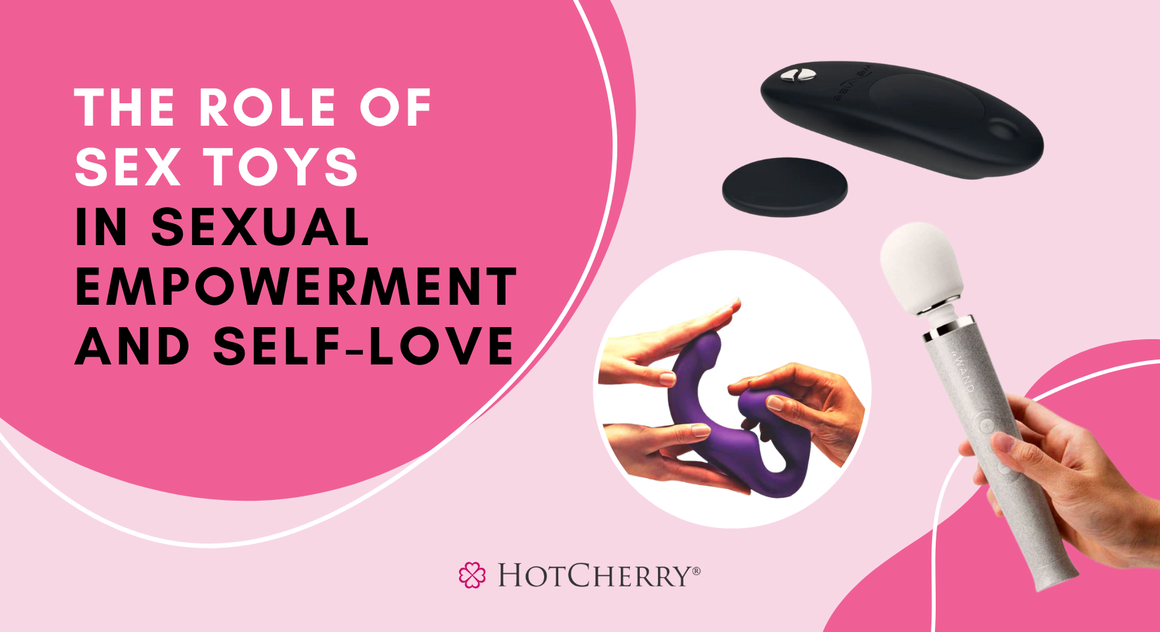 The Role of Sex Toys in Sexual Empowerment and Self-Love