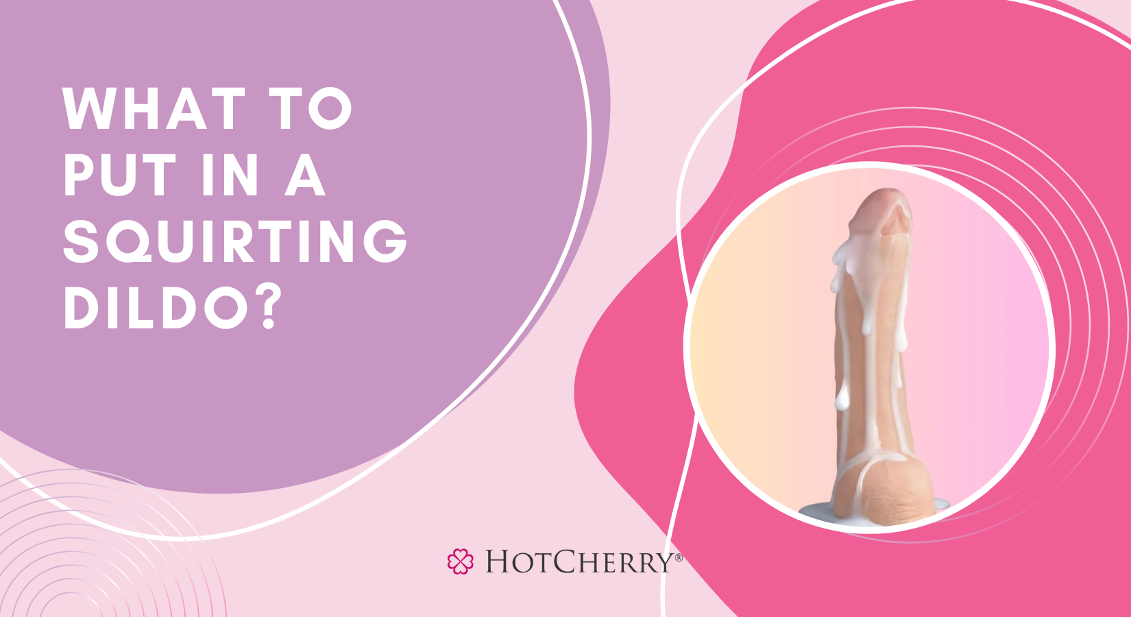 What to Put In a Squirting Dildo?